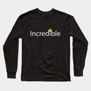 Incredible being Incredible typography design Long Sleeve T-Shirt